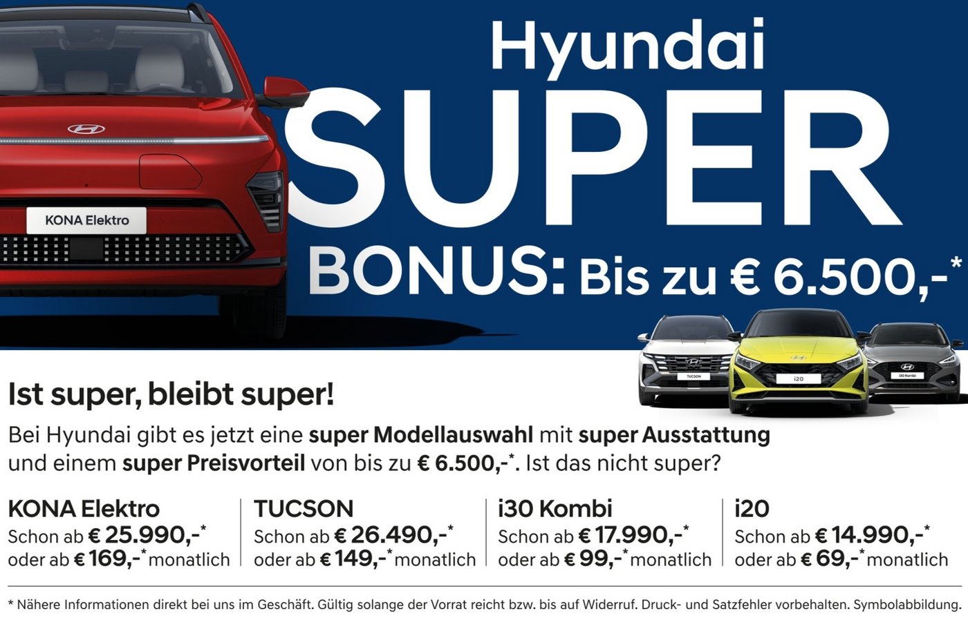 Jetzt Superdeal sichern und sparen! Hyundai Super Bonus Angebot beim Autohaus Schweiger Pettenbach: Bis zu 6.500 Euro Preisvorteil für die Modelle KONA Elektro, TUCSON, i30 Kombi und i20 mit Einstiegspreisen ab 14.990 Euro